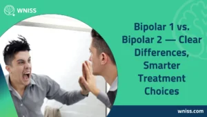 Read more about the article Bipolar 1 vs. Bipolar 2 — Clear Differences, Smarter Treatment Choices 2025