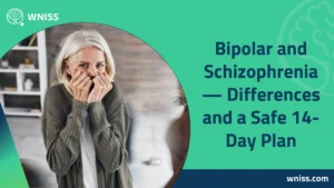 Read more about the article Bipolar and Schizophrenia — Differences and a Safe 14-Day Plan 2025