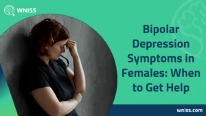 Read more about the article Bipolar Depression Symptoms in Females: When to Get Help 2025