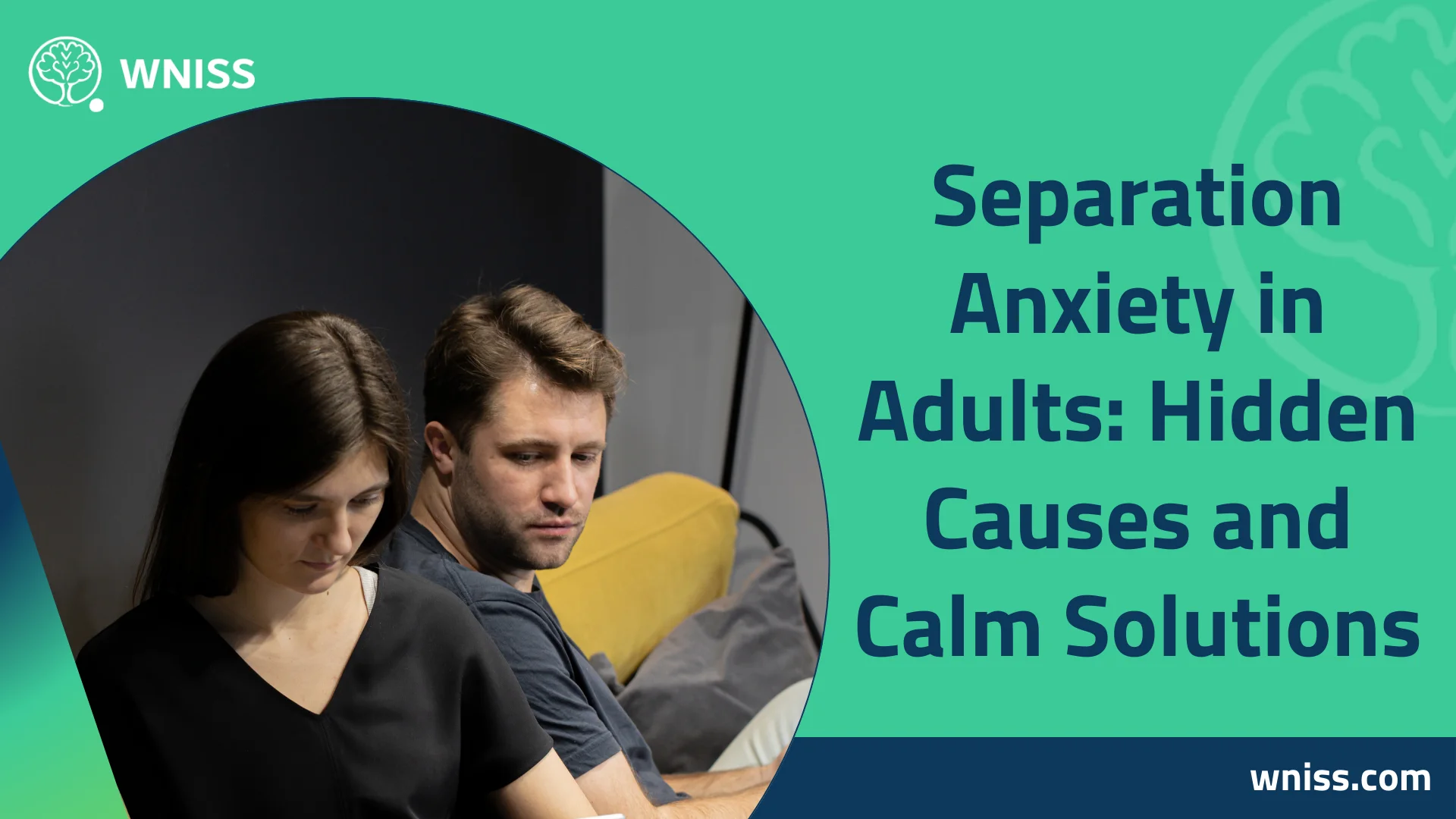 Read more about the article Separation Anxiety in Adults: Hidden Causes and Calm Solutions 2025