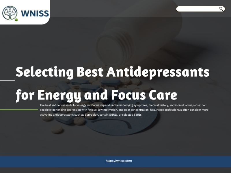 Selecting Best Antidepressants for Energy and Focus Care