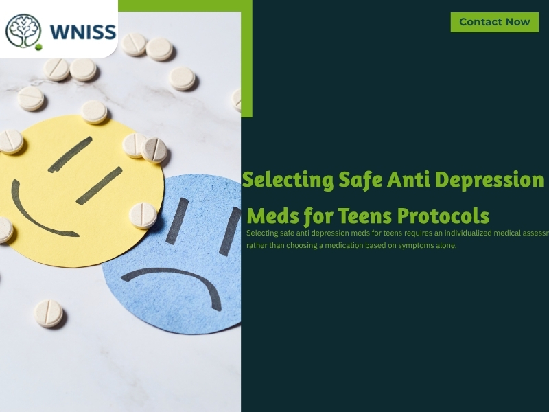 1 18 Selecting Safe Anti Depression Meds for Teens Protocols